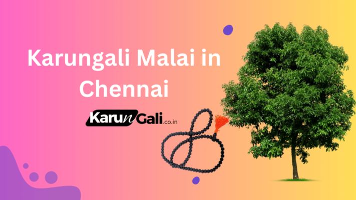 Karungali Malai in Chennai