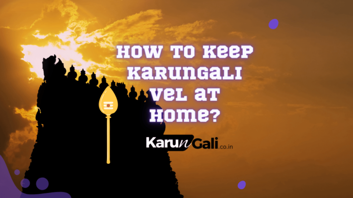 How to Keep Karungali Vel at Home
